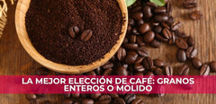 La Gran Decisión: ¿Café en Grano o Molido?